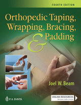 Orthopedic Taping, Wrapping, Bracing, and Padding: Fourth Edition