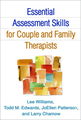 Essential Assessment Skills for Couple and Family Therapists (The Guilford Family Therapy Series): Reprint Edition