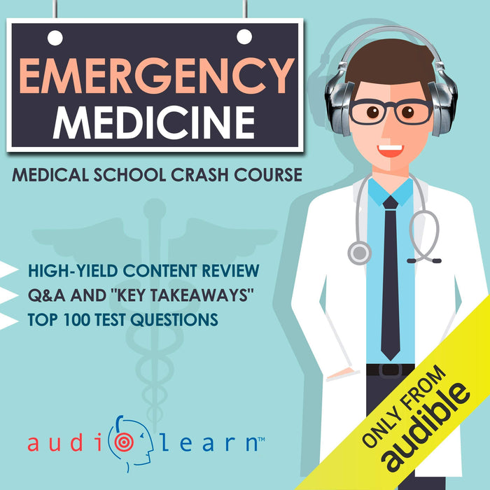 Emergency Medicine: Medical School Crash Course