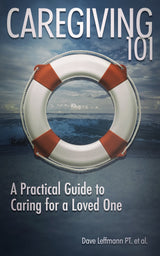 Caregiving 101: A Practical Guide to Caring for a Loved One