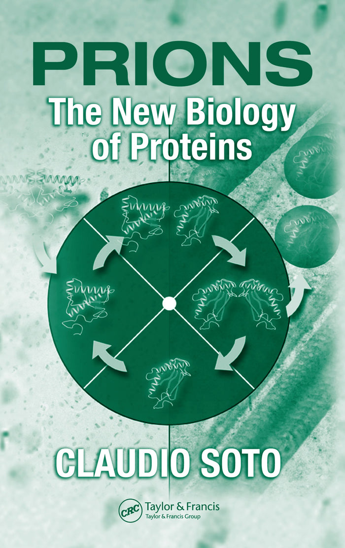 Prions: The New Biology of Proteins