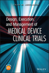 Design, Execution, and Management of Medical Device Clinical Trials: 1st Edition