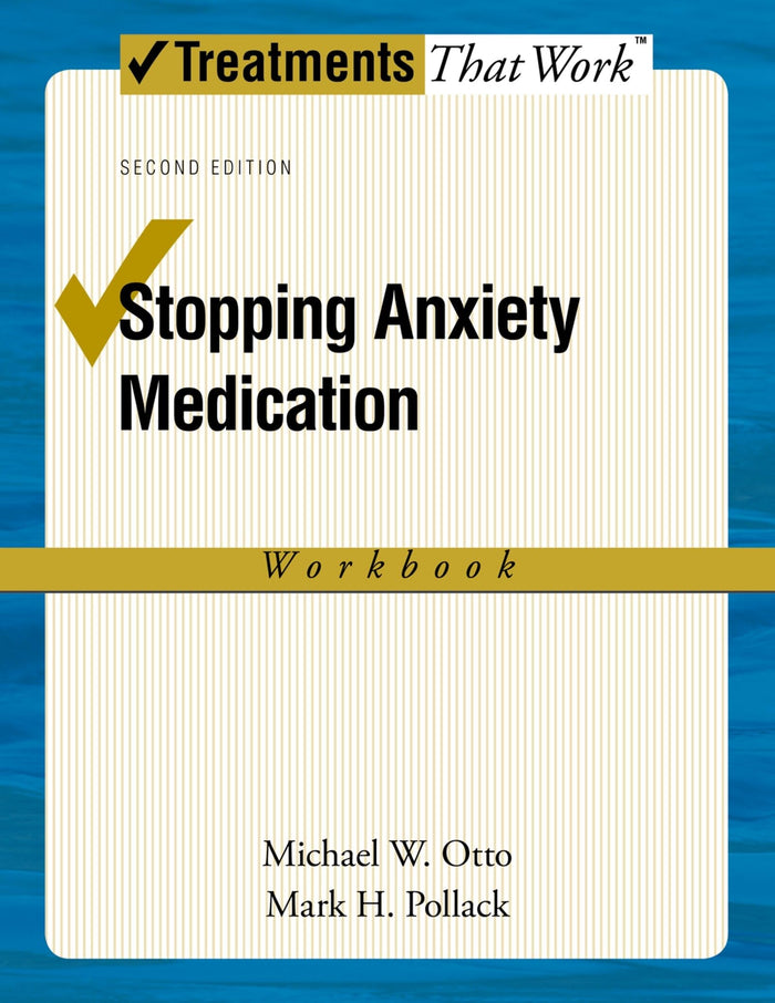 STOPPING ANXIETY MEDICATION 2E (Treatments That Work): 2nd Edition