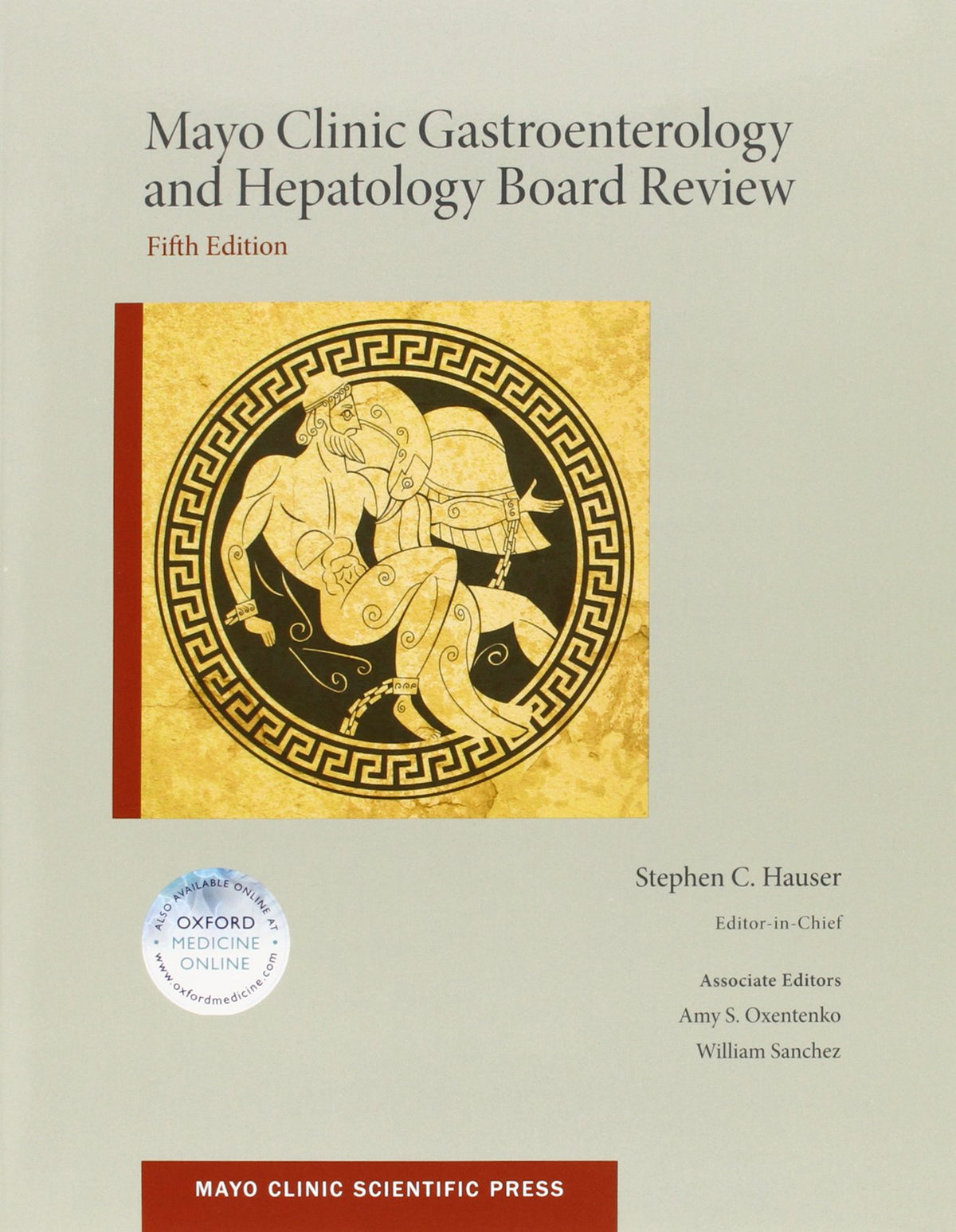Mayo Clinic Gastroenterology and Hepatology Board Review (Mayo Clinic Scientific Press): 5th Edition