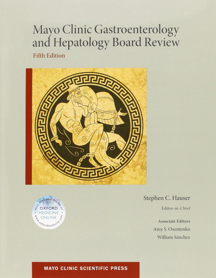 Mayo Clinic Gastroenterology and Hepatology Board Review (Mayo Clinic Scientific Press): 5th Edition
