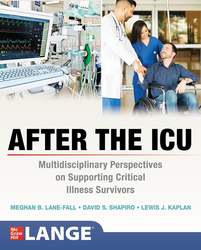 After the ICU: Multidisciplinary Perspectives on Supporting Critical Illness Survivors: 1st Edition, Kindle Edition