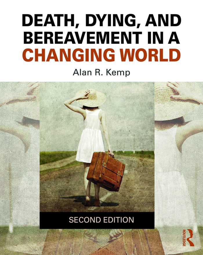 Death, Dying, and Bereavement in a Changing World: 2nd Edition