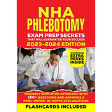 NHA Phlebotomy Exam Prep Secrets that Will Guarantee Your Success - 2023-2024 Edition: Insanely Simplified Approach with 150+ Questions and Answers & Fool-Proof, In-Depth Explanations