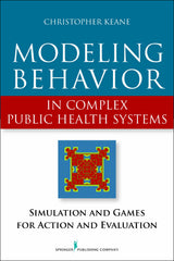 Modeling Behavior in Complex Public Health Systems: Simulation and Games for Action and Evaluation
