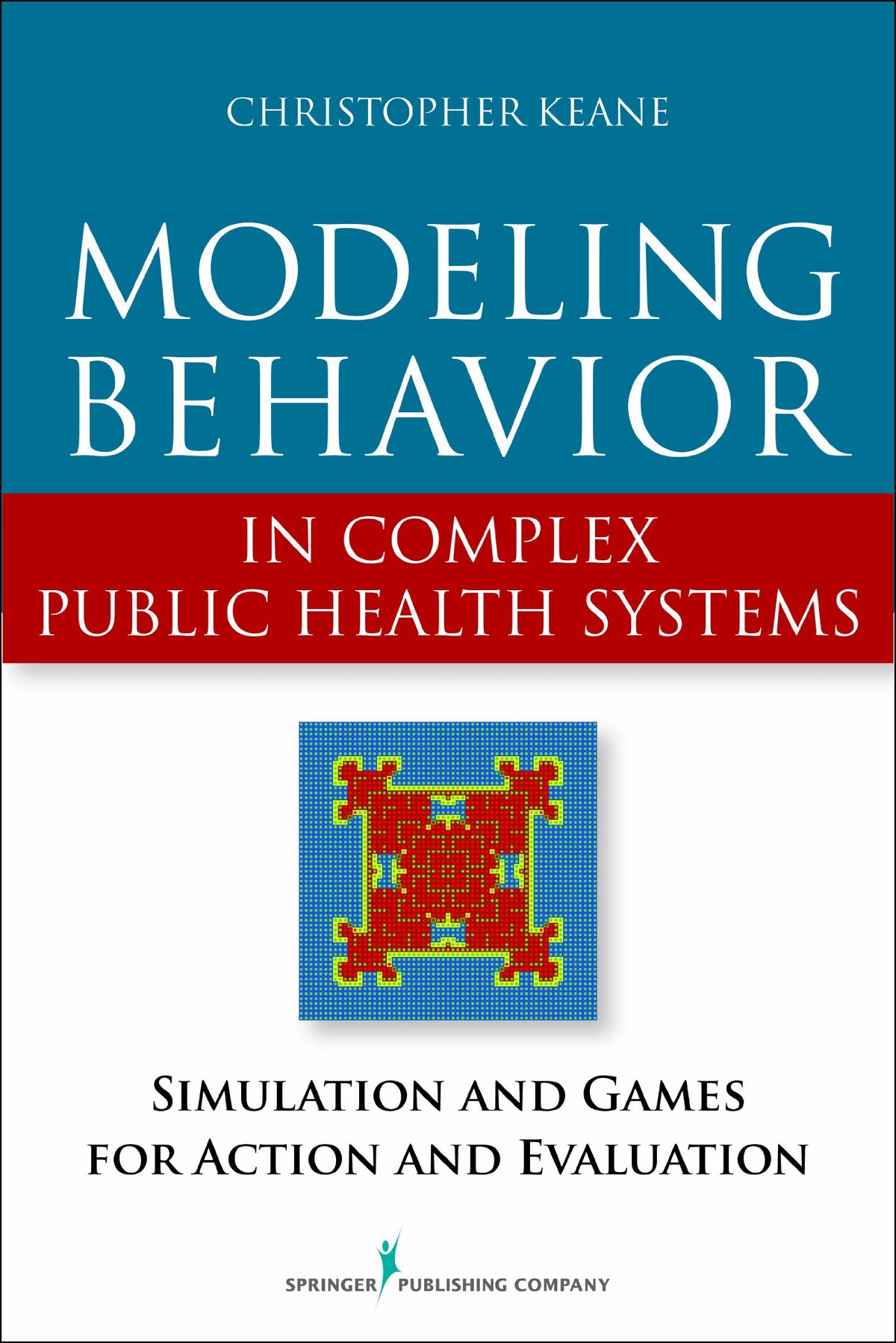 Modeling Behavior in Complex Public Health Systems: Simulation and Games for Action and Evaluation