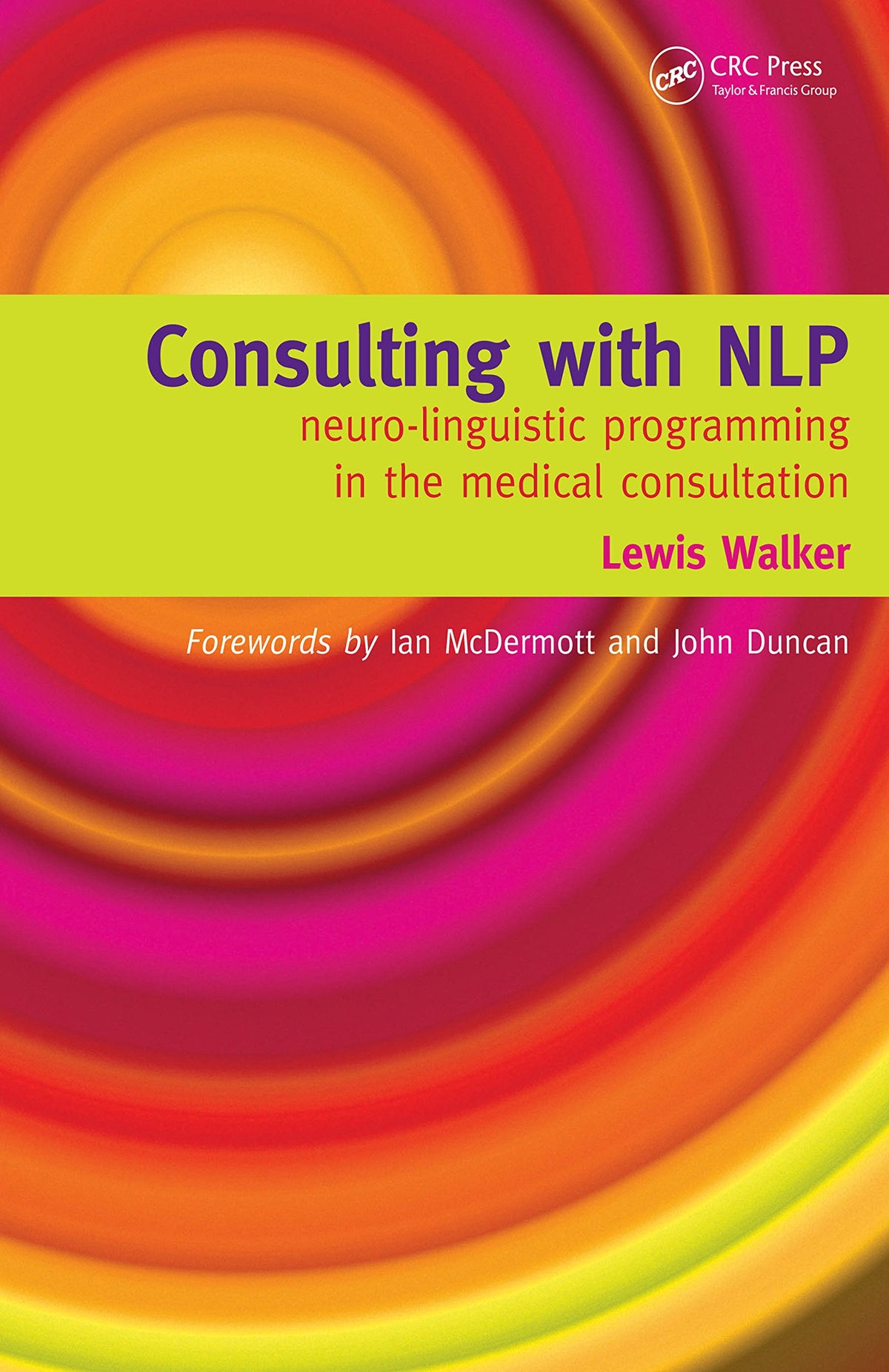 Consulting with NLP: Neuro-Linguistic Programming in the Medical Consultation
