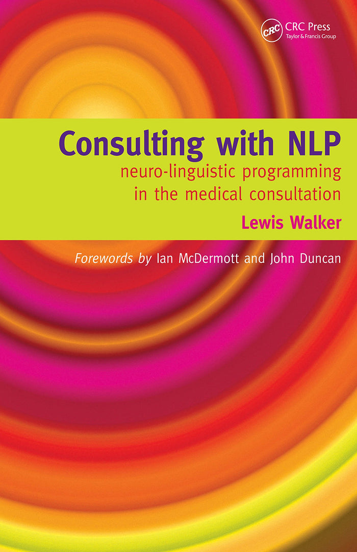 Consulting with NLP: Neuro-Linguistic Programming in the Medical Consultation