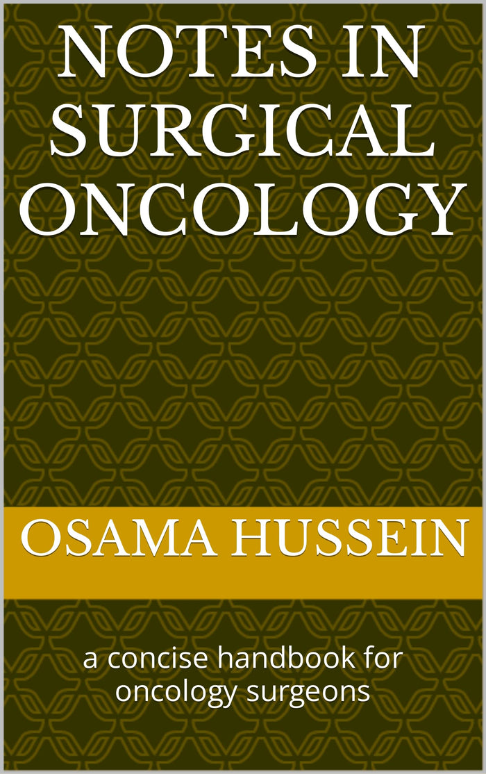 Notes in Surgical Oncology: a concise handbook for oncology surgeons: Kindle Edition