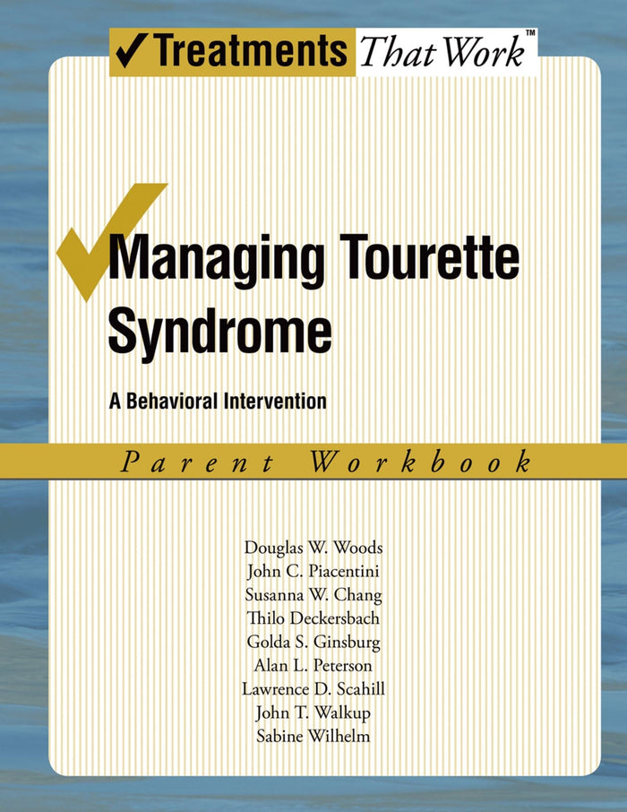 Managing Tourette Syndrome: A Behavioral Intervention, Parent (Treatments That Work)