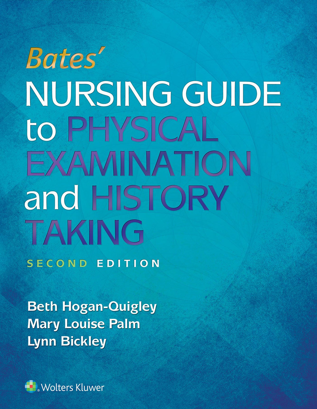 Bates' Nursing Guide to Physical Examination and History Taking: Second, North American Edition