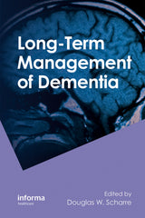Long-Term Management of Dementia (Neurological Disease and Therapy): 1st Edition