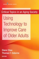 Using Technology to Improve Care of Older Adults (Critical Topics in an Aging Society)