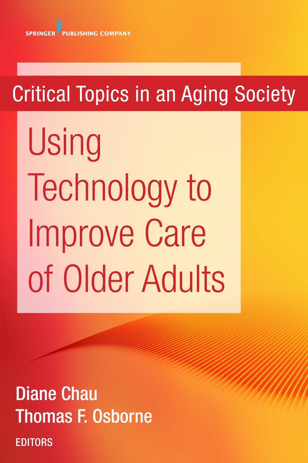 Using Technology to Improve Care of Older Adults (Critical Topics in an Aging Society)