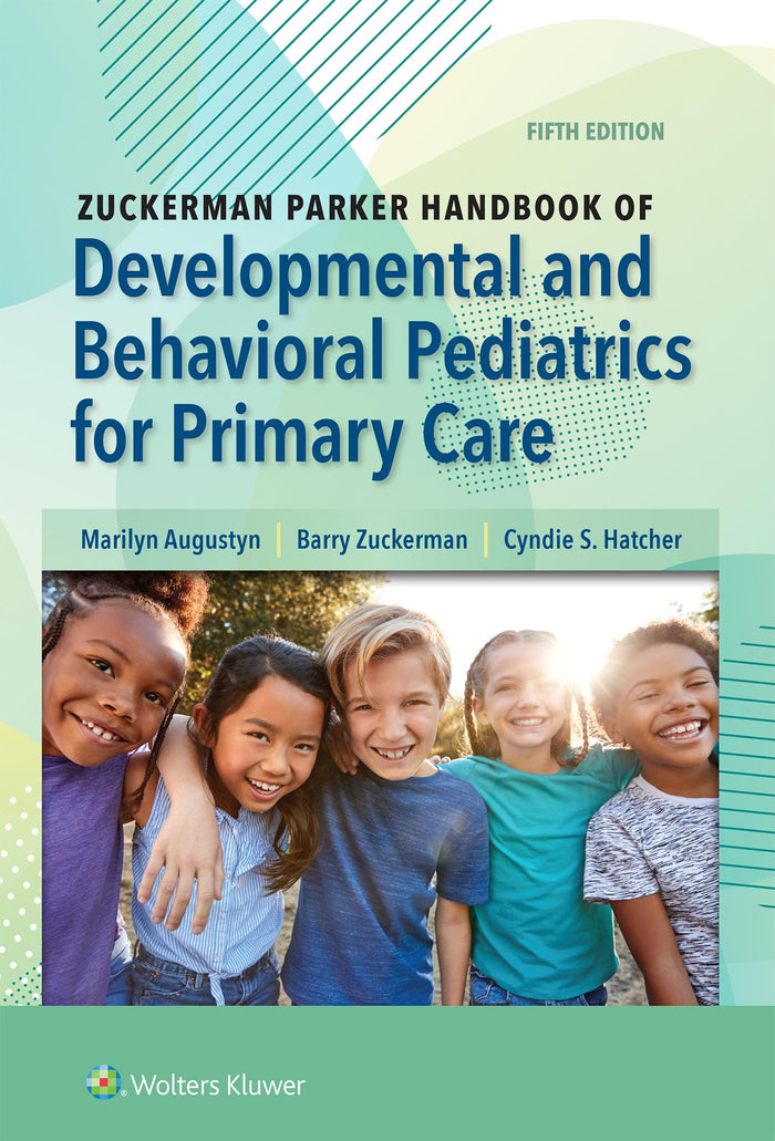 Zuckerman Parker Handbook of Developmental and Behavioral Pediatrics for Primary Care: 5th Edition