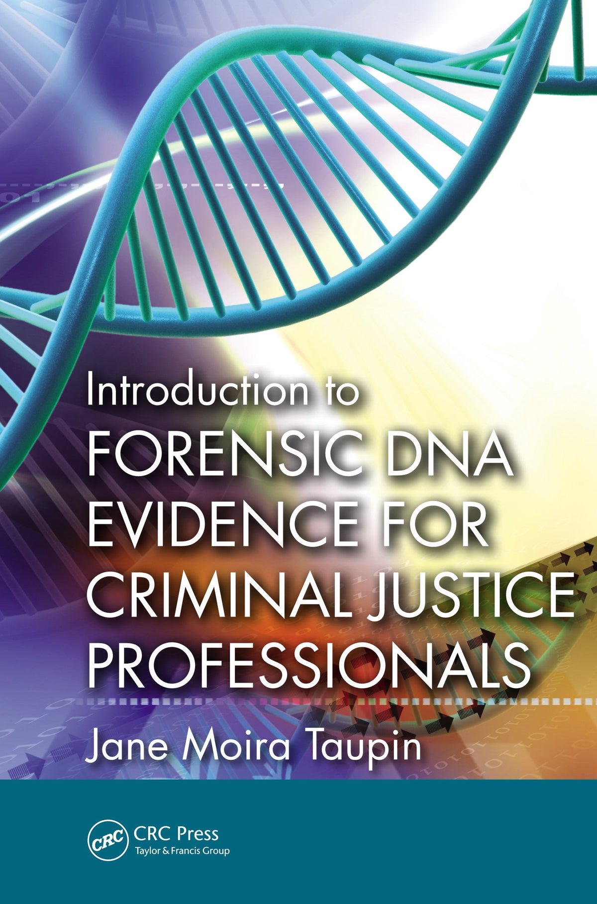 Introduction to Forensic DNA Evidence for Criminal Justice Professionals: 1st Edition