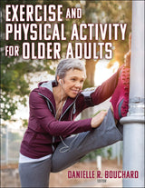 Exercise and Physical Activity for Older Adults: First Edition