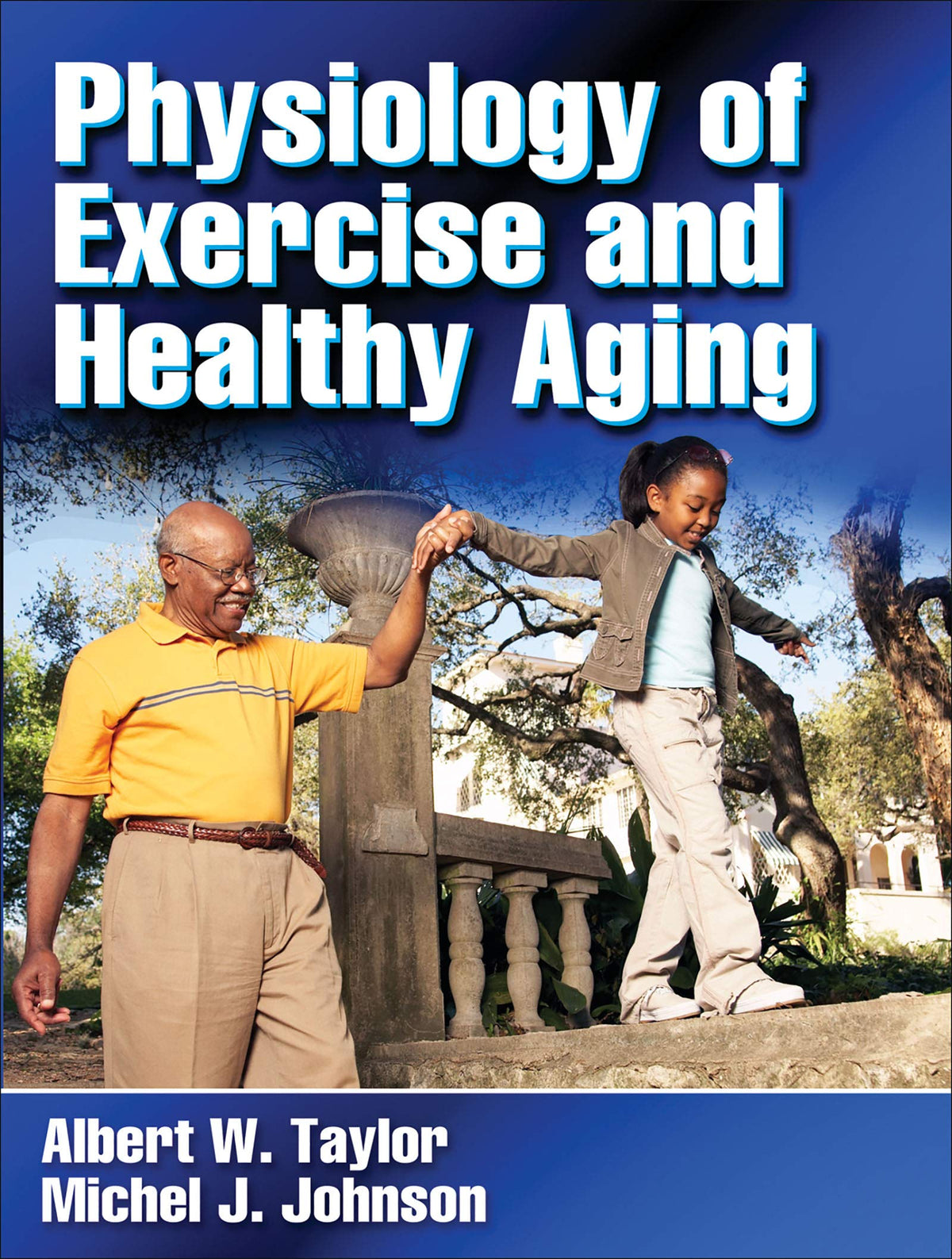 Physiology of Exercise and Healthy Aging: First Edition