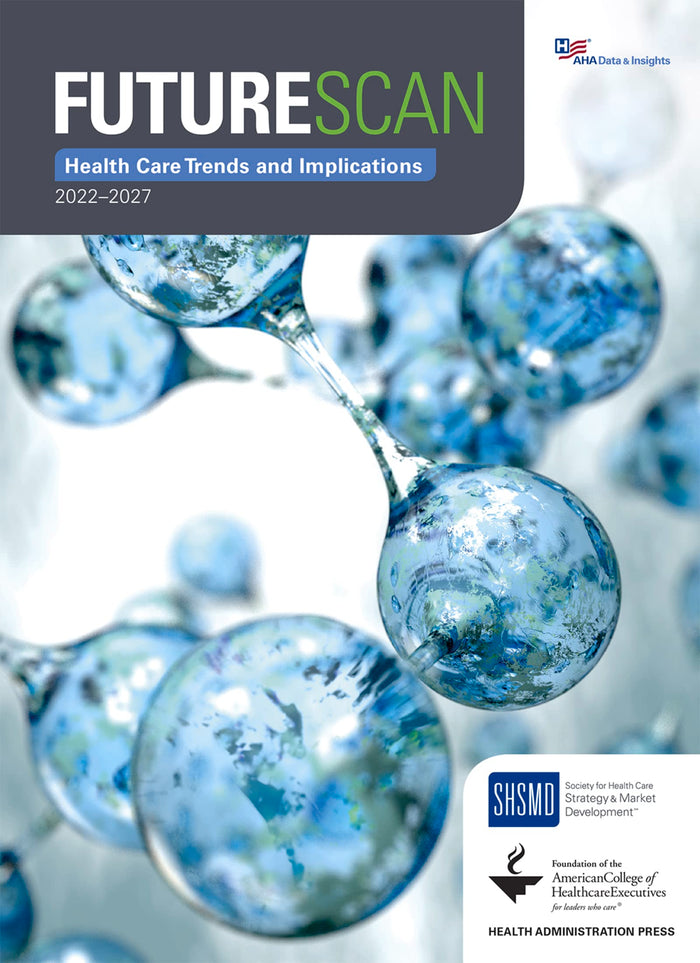 Futurescan 2022–2027: Health Care Trends and Implications
