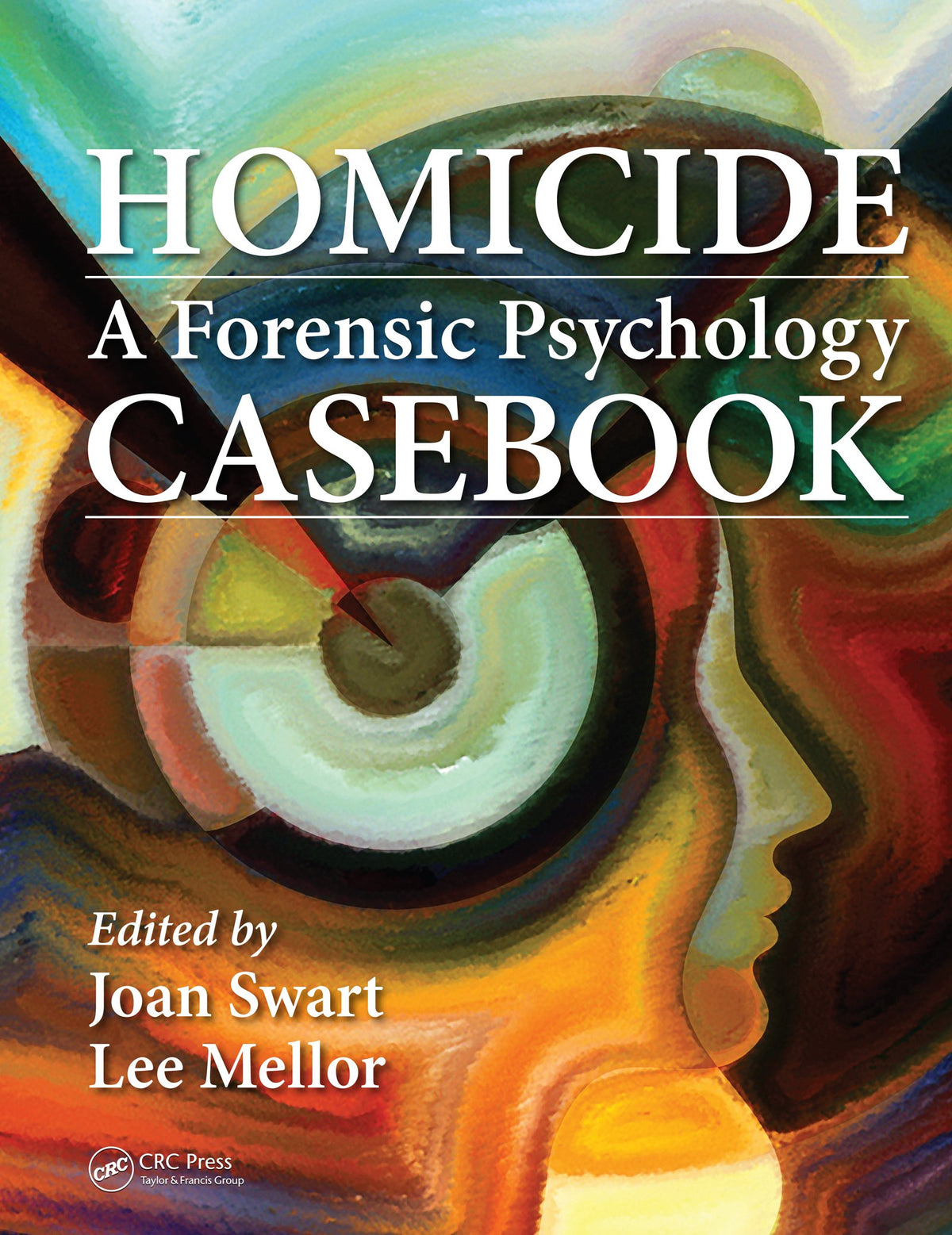 Homicide: A Forensic Psychology Casebook