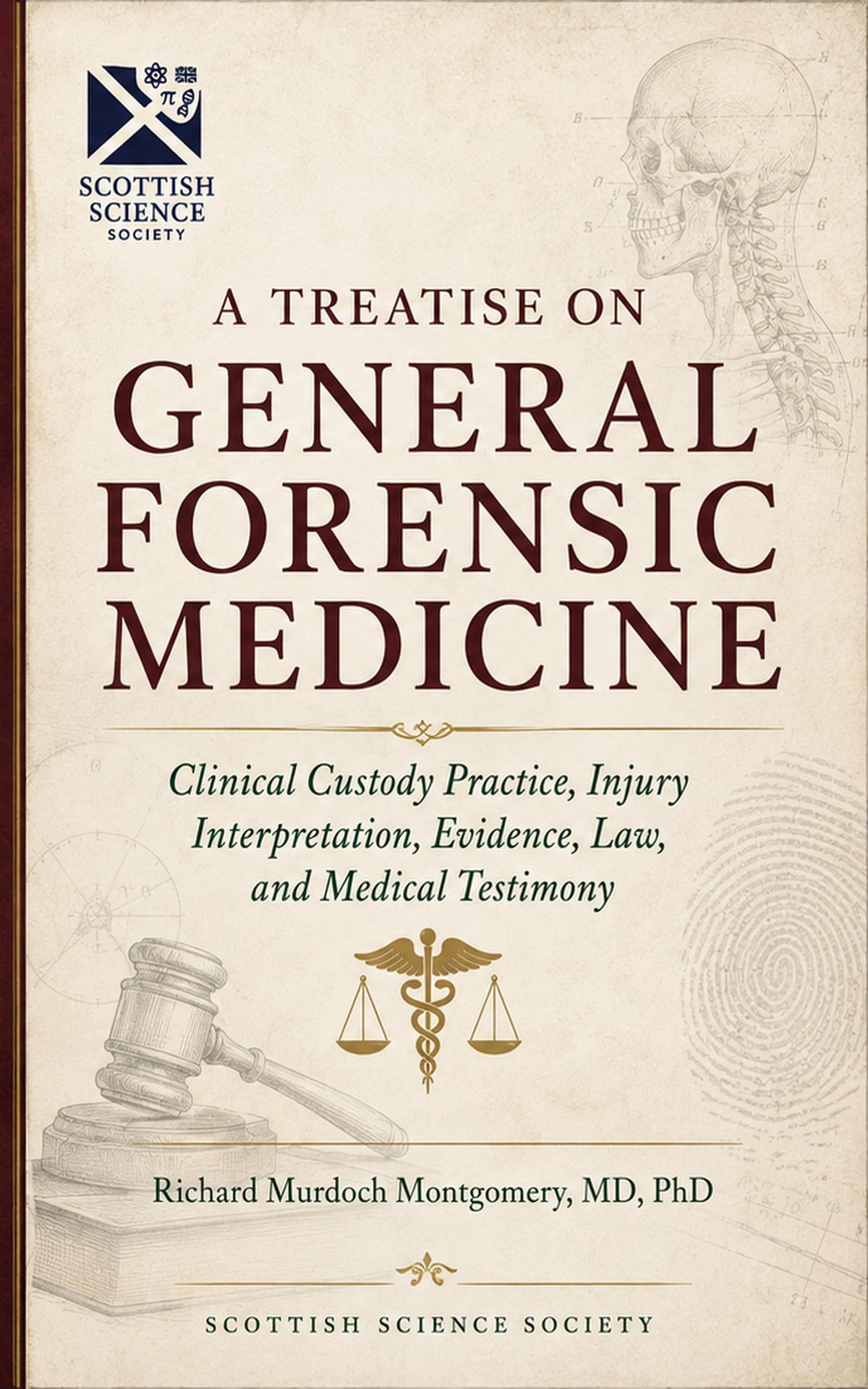 A Treatise on General Forensic Medicine: Clinical Custody Practice, Injury Interpretation, Evidence, Law, and Medical Testimony
