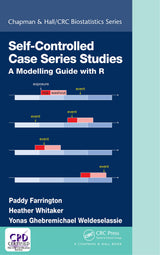 Self-Controlled Case Series Studies: A Modelling Guide with R (Chapman & Hall/CRC Biostatistics Series)