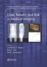 Dose, Benefit, and Risk in Medical Imaging in Medical Diagnosis and Therapy): 1st Edition