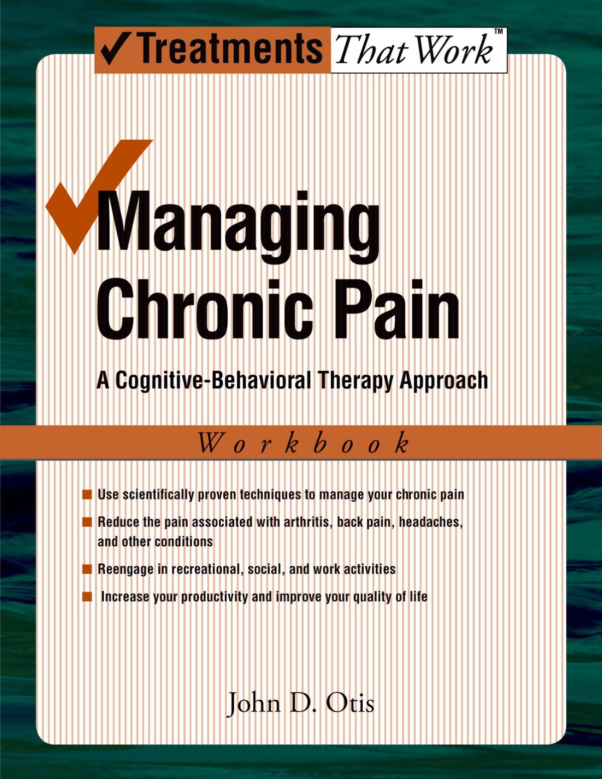 Managing Chronic Pain: A Cognitive-Behavioral Therapy ApproachWorkbook (Treatments That Work): Edition