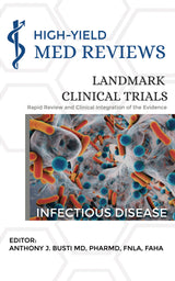 Infectious Disease: Rapid Review & Clinical Integration of the Evidence (High-Yield Med Reviews Landmark Clinical Trials Series)