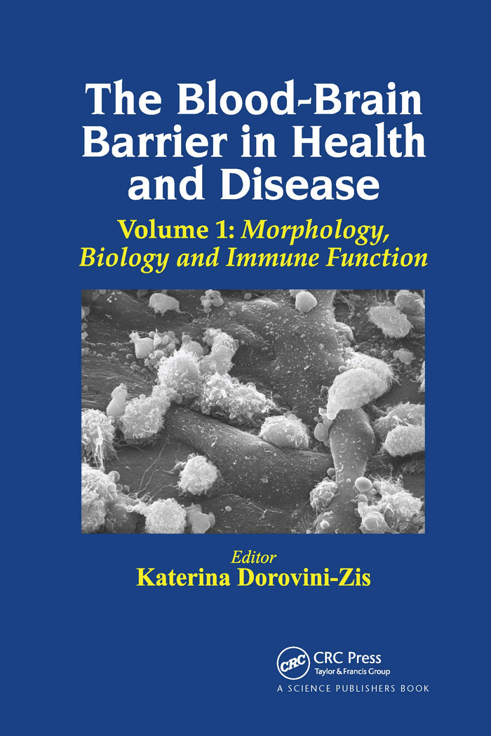 The Blood-Brain Barrier in Health and Disease, Volume One: 1st Edition