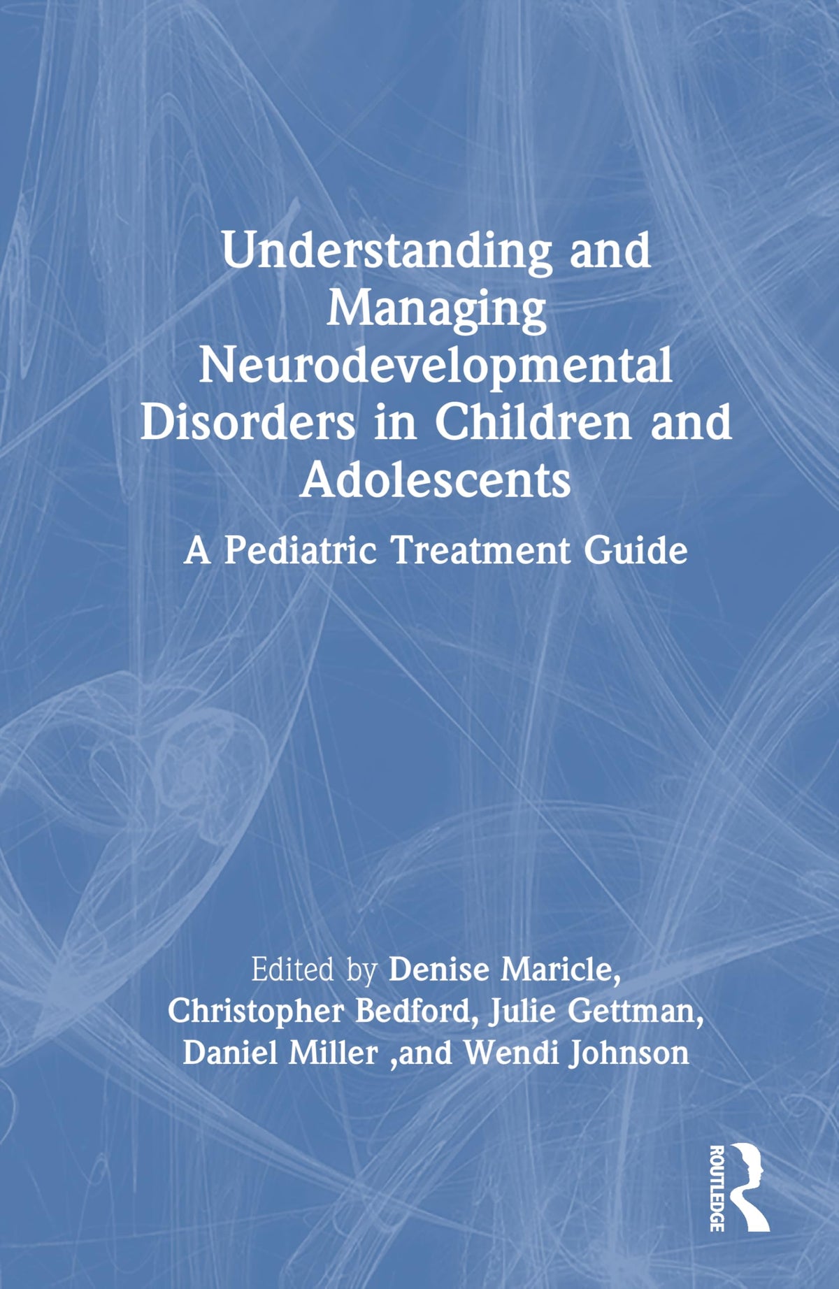 Understanding and Managing Neurodevelopmental Disorders in Children and Adolescents: 1st Edition