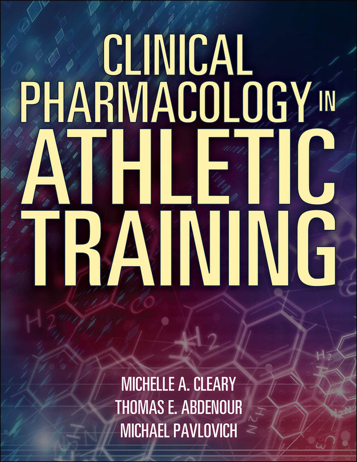 Clinical Pharmacology in Athletic Training: First Edition