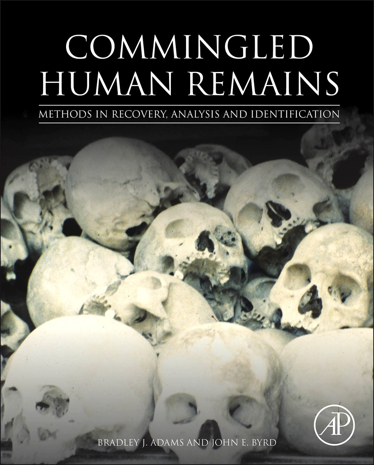 Commingled Human Remains: Methods in Recovery, Analysis, and Identification