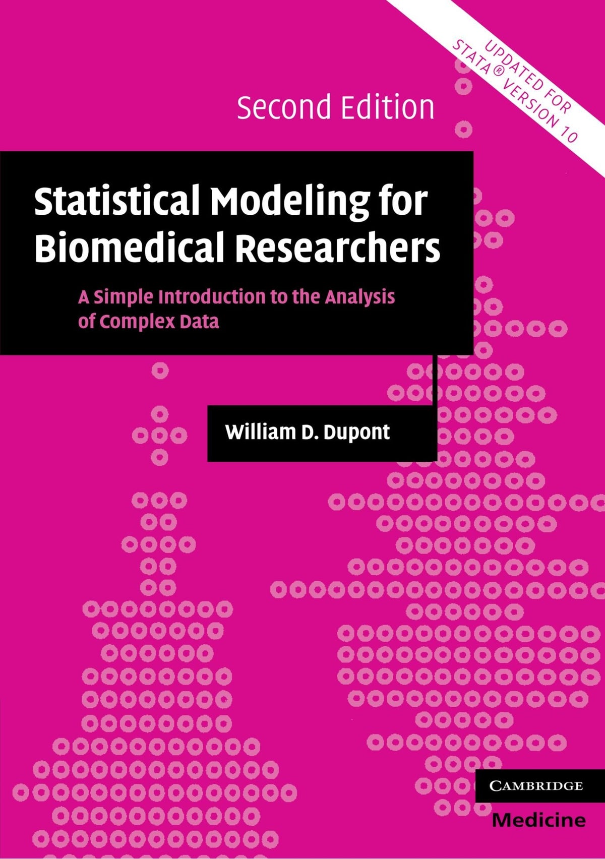 Statistical Modeling for Biomedical Researchers: A Simple Introduction to the Analysis of Complex Data (Cambridge Medicine ())