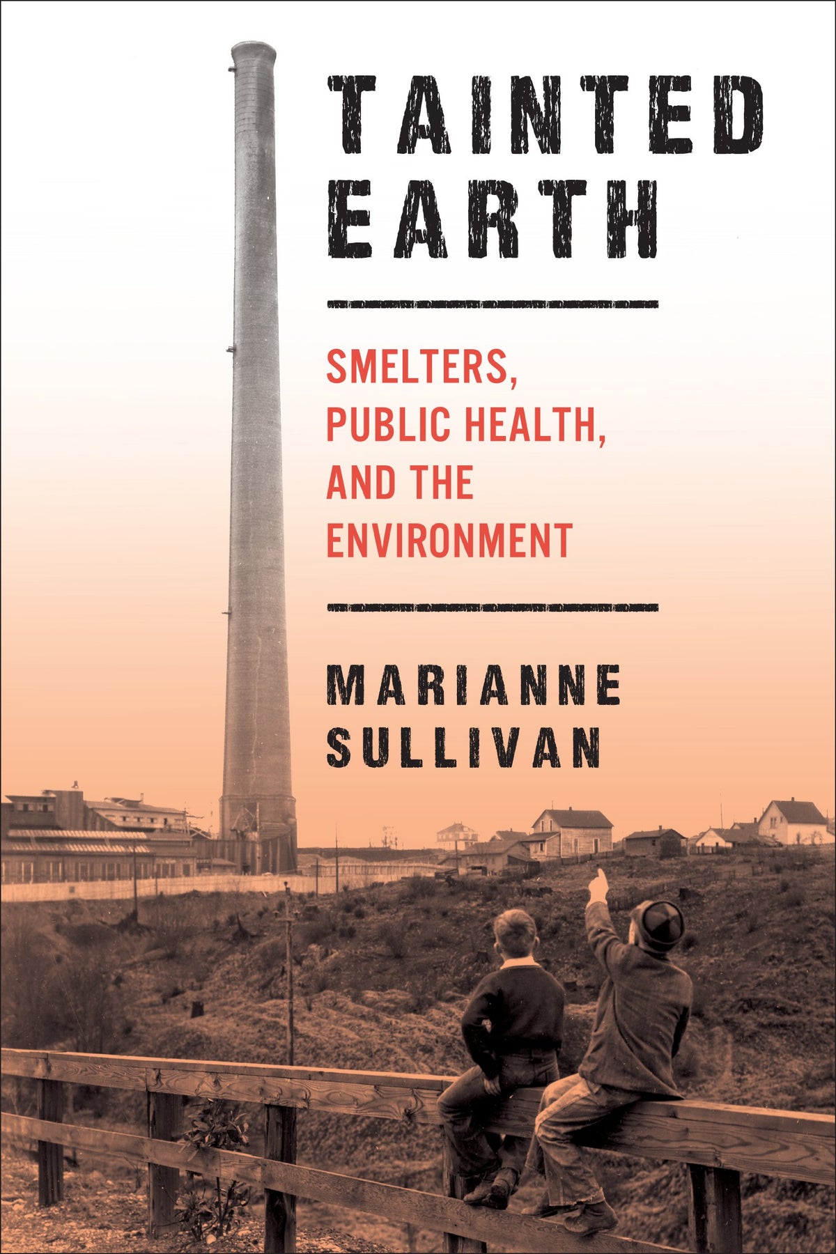 Tainted Earth: Smelters, Public Health, and the Environment (Critical Issues in Health and Medicine)