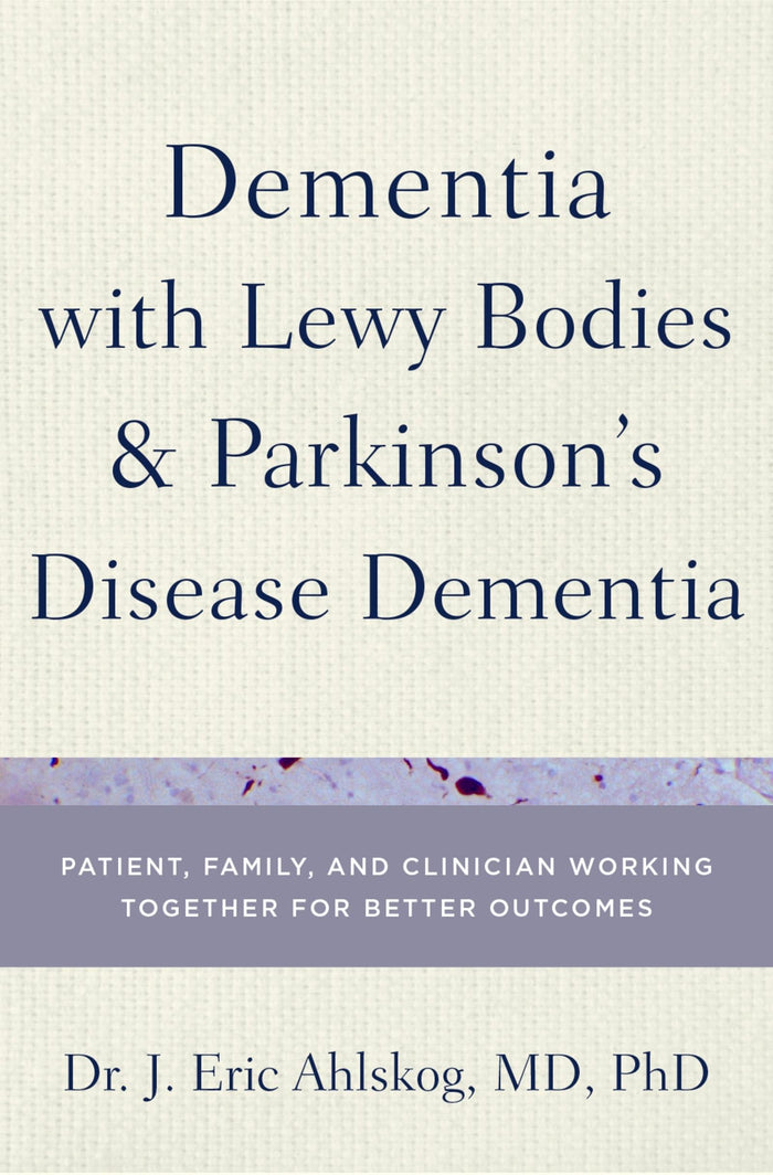 Dementia with Lewy Bodies and Parkinson's Disease Dementia: Patient, Family, and Clinician Working Together for Better Outcomes