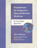Foundations for Integrative Musculoskeletal Medicine: An East-West Approach