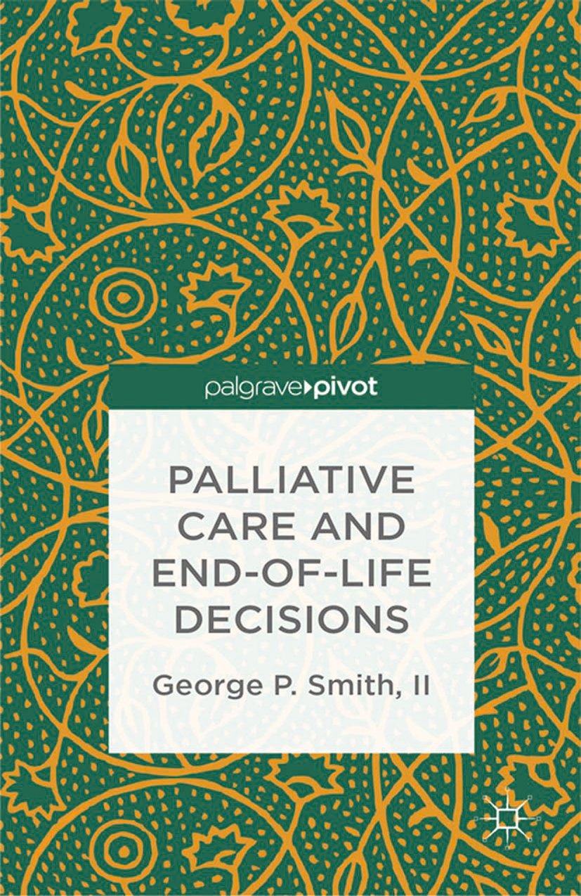 Palliative Care and End-of-Life Decisions (Palgrave Pivot)
