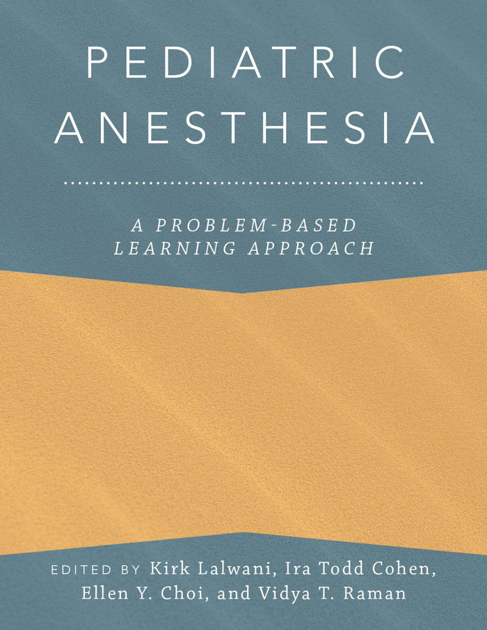 Pediatric Anesthesia: A Problem-Based Learning Approach (Anaesthesiology: A Problem-Based Learning Approach): 1st Edition, Kindle Edition