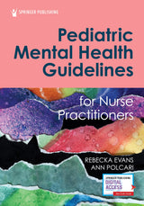 Pediatric Mental Health Guidelines for Nurse Practitioners: First Edition