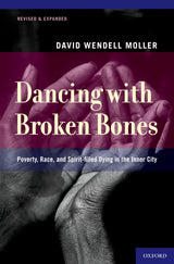 Dancing with Broken Bones: Poverty, Race, and Spirit-filled Dying in the Inner City