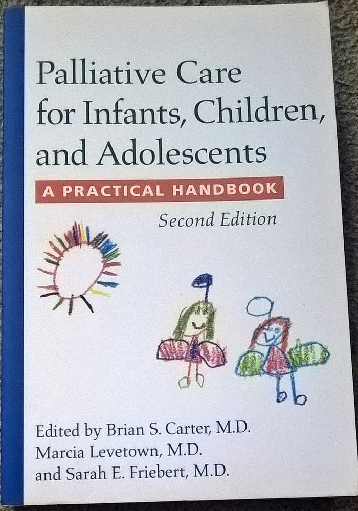 Palliative Care for Infants, Children, and Adolescents: A Practical Handbook