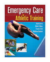 Emergency Care in Athletic Training: First Edition