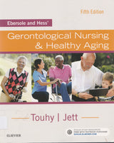 Ebersole and Hess' Gerontological Nursing & Healthy Aging: 5th Edition