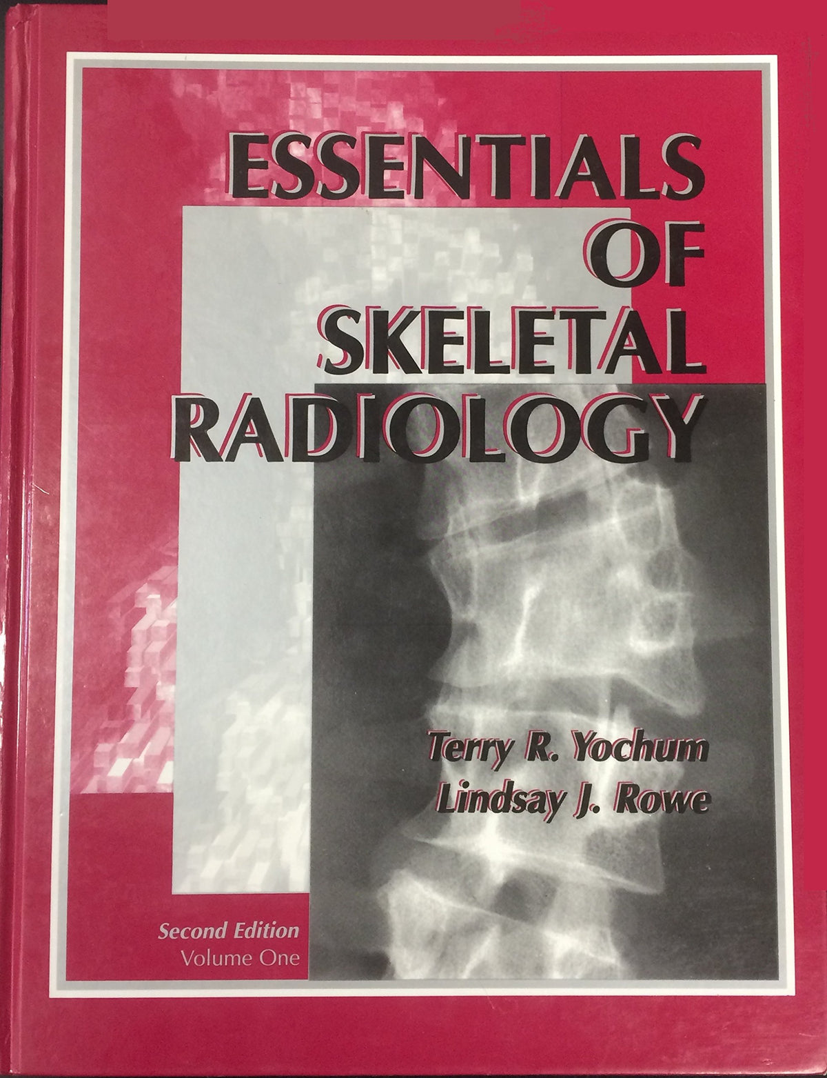 Essentials of Skeletal Radiology Volume 2: second Edition