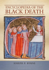 Encyclopedia of the Black Death: 1st Edition